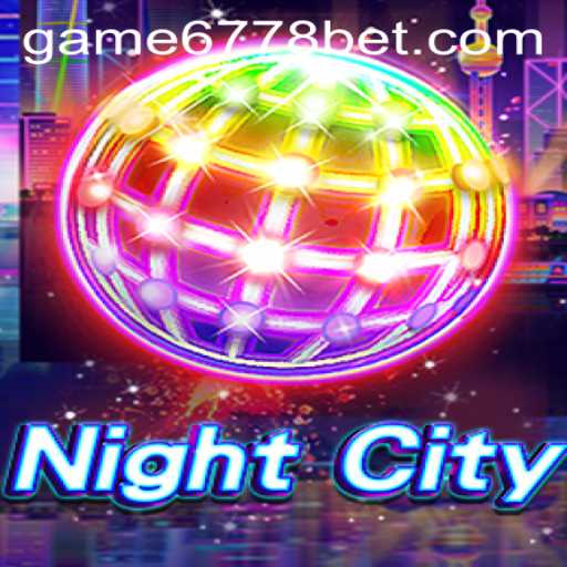 Exploring the Dynamic World of NightCity: An In-depth Look at 6778bet's Latest Gaming Sensation
